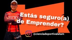 Estás seguro(a) de emprender, marketing deportivo, ciencias del deporte y la educación física, entrenamiento deportivo, fitness